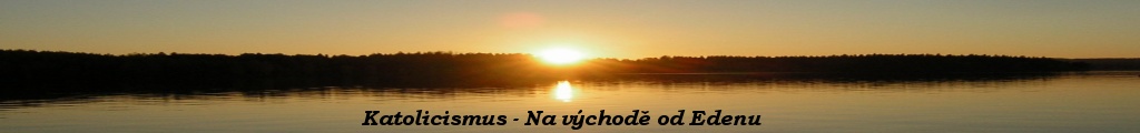 Katolicismus - Na východ od Edenu